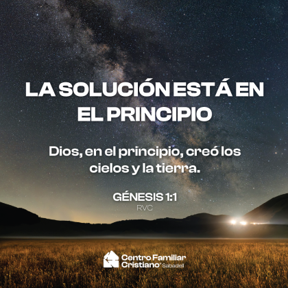 LA SOLUCIÓN ESTÁ EN EL PRINCIPIO 